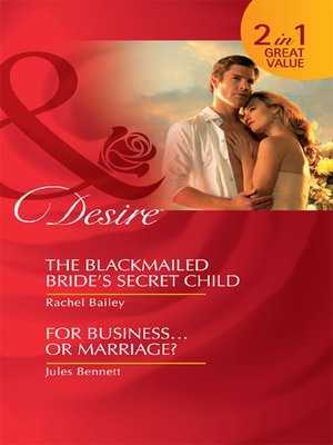 cover image of The Blackmailed Bride's Secret Child / For Business...Or Marriage?